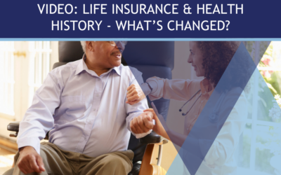 Life Insurance & Health History: What’s Changed?