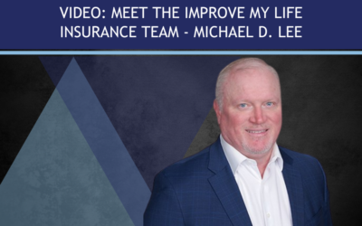Meet the Improve My Life Insurance Team: Michael D. Lee