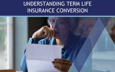 Understanding Term Life Insurance Conversion